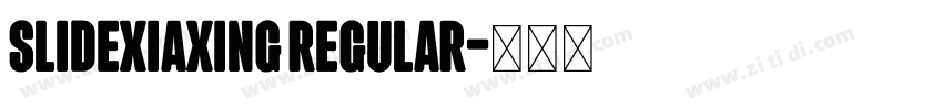 Slidexiaxing Regular字体转换 Slidexiaxing Regular字体转换